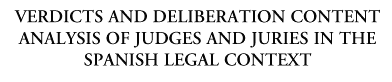 headerVERDICTS AND DELIBERATION CONTENT ANALYSIS OF JUDGES AND JURIES IN THE SPANISH LEGAL CONTEXT.gif (5528 bytes)